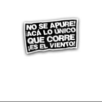 No Se Apure, acá lo único que corre es el viento