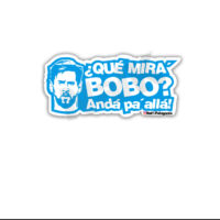 Qué mira´ Bobo?